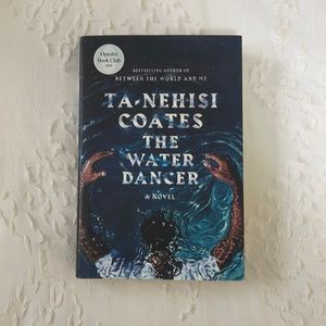 The Water Dancer by Ta-Nehisi Coates